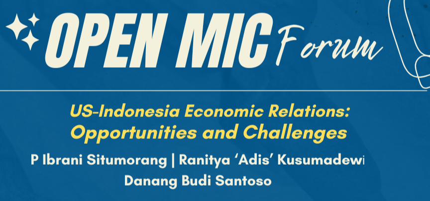 Open Mic: US-Indonesia Economic Relations – Opportunities and Challenges